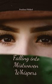 Falling Into Mistwoven Whispers cover image