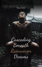 Cascading Beneath Rainwoven Dreams cover image