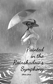 Painted in the Rainshadow's Symphony cover image