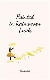 Painted in Rainwoven Trails cover image