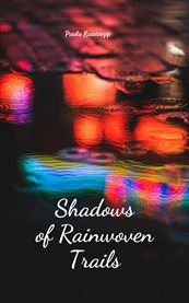 Shadows of Rainwoven Trails cover image