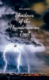 Shadows of the Thunderwoven Trail cover image