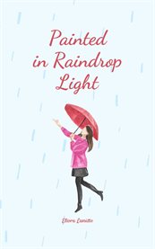 Painted in Raindrop Light cover image