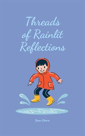 Threads of Rainlit Reflections cover image