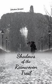 Shadows of the Rainwoven Trail cover image