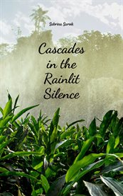 Cascades in the Rainlit Silence cover image