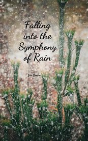 Falling Into the Symphony of Rain cover image