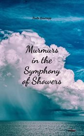 Murmurs in the Symphony of Showers cover image
