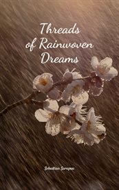 Threads of Rainwoven Dreams cover image