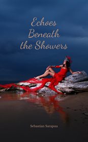 Echoes Beneath the Showers cover image