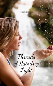 Threads of Raindrop Light cover image