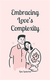 Embracing Love's Complexity cover image