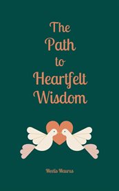 The Path to Heartfelt Wisdom cover image