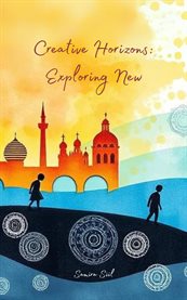 Creative Horizons : Exploring New cover image