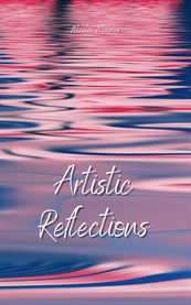 Artistic Reflections cover image