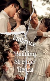 Embrace : Building Stronger Bonds cover image