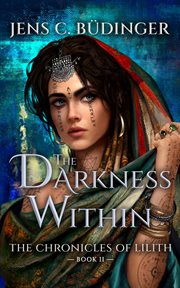 The Darkness Within : Chronicles of Lilith cover image