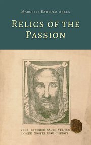 Relics of the passion cover image