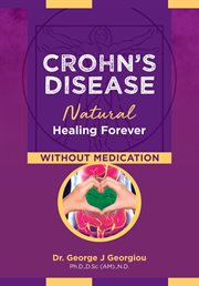 Crohn's disease : natural healing forever without medication cover image