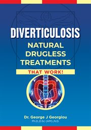 Diverticulosis. Natural Drugless Treatments That Work cover image