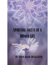 Spiritual Facets of a Human Life cover image