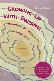 Growing up with Tanzania: memories, musings and maths cover image