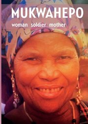 Mukwahepo: women soldier mother cover image