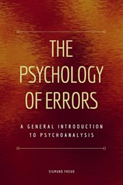 The psychology of errors. A General Introduction to Psychoanalysis cover image
