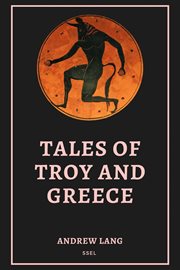 Tales of Troy and Greece cover image