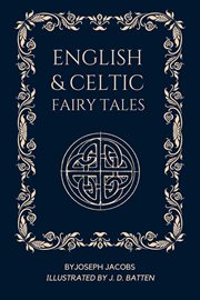 English and Celtic Fairy Tales : Illustrated - Easy To Read Layout cover image