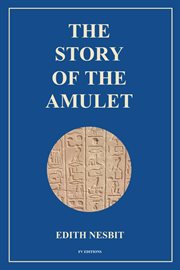 The Story of the Amulet : Easy to Read Layout cover image