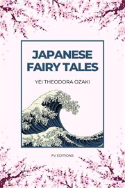 Japanese Fairy Tales : Illustrated - Easy to Read Layout cover image