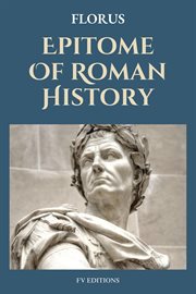 Epitome of Roman History : Easy to Read Layout cover image