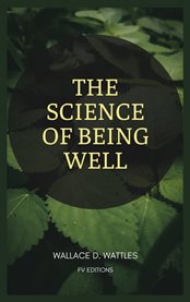 The Science of Being Well : Easy To Read Layout cover image