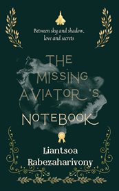 The Missing Aviator's Notebook cover image
