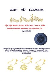 Rap to cinema hip hop music artists who cross over to film profiles of rap artists who transitio cover image