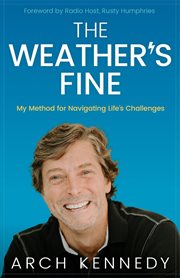 The weather's fine : My Method for Navigating Life's Challenges cover image