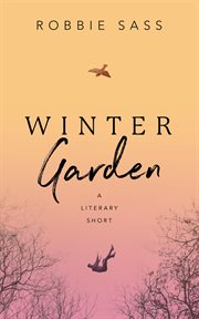 Winter garden : A Literary Short cover image