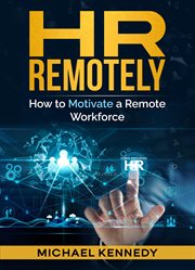 HR Remotely : How To Motivate A Remote Workforce cover image