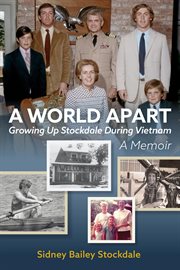 A world apart : growing up Stockdale during Vietnam cover image