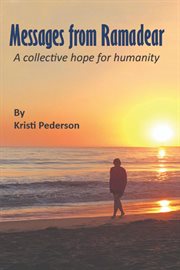 Messages from ramadear : A collective hope for humanity cover image