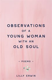 Observations of a young woman with an old soul cover image
