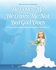 He loves me, he loves me not, but god does cover image