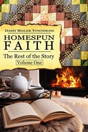 Homespun faith, the rest of the story, volume one cover image