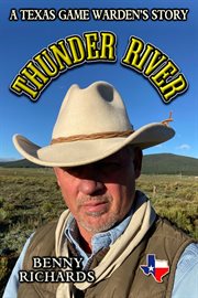 Thunder river : A Texas Game Warden's Story cover image