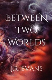 Between two worlds cover image