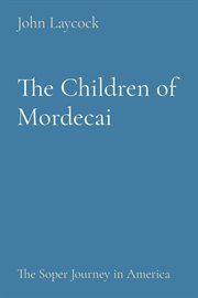 The children of Mordecai : the Soper journey in America cover image