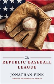 The republic baseball league : Republic Baseball League cover image