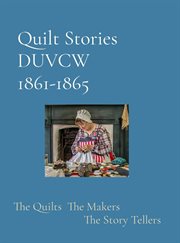 Quilt Stories DUVCW 1861-1865 : 1865 cover image