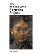 The Melbourne Portraits Project : A Photographic Ode cover image